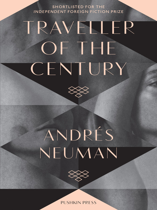 Title details for Traveller of the Century by Andrés Neuman - Available